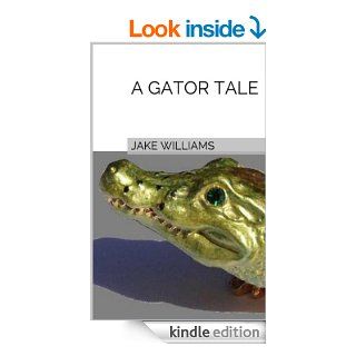 A Gator Tale (Parker's Bluff) eBook Jake Williams Kindle Store
