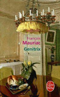Genitrix (Ldp Litterature) (French Edition) F. Mauriac 9782253002925 Books