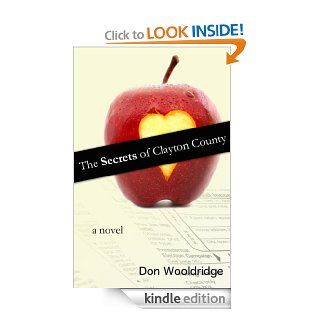 The Secrets of Clayton County A Novel   Kindle edition by Donald Wooldridge. Romance Kindle eBooks @ .