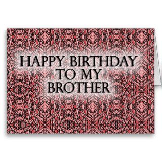 Happy Birthday To My Brother Greeting Cards
