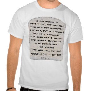 Epicurus   Why call him god? T Shirt