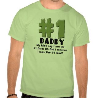 1_daddy, My kids say I am the#1 Dad Oh Did I mT Shirts