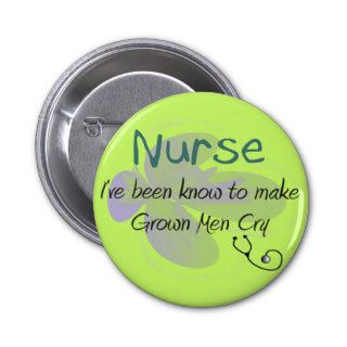 Funny Nurse T shirts and gifts "Grown Men Cry" Pinback Button