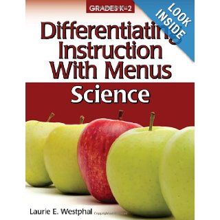Differentiating Instruction with Menus Science (Grades K 2) (9781593634933) Laurie Westphal Books