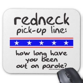 REDNECK PICK UP LINE  T SHIRTS AND GIFTS MOUSE PAD