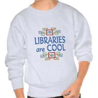 Cool Libraries Pull Over Sweatshirts