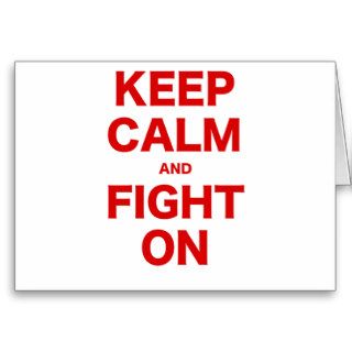 Keep Calm and Fight On Greeting Cards