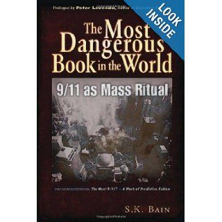 The Most Dangerous Book in the World 9/11 as Mass Ritual S. K. Bain, Peter Levenda 9781937584177 Books