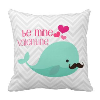 Funny Whale with Mustache Be Mine Valentine Throw Pillows