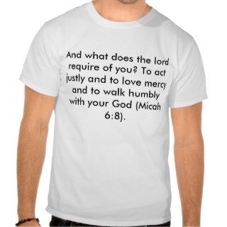 And what does the lord require of you? To act jT Shirts