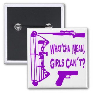 What’Cha Mean Girls Can’t? Pins