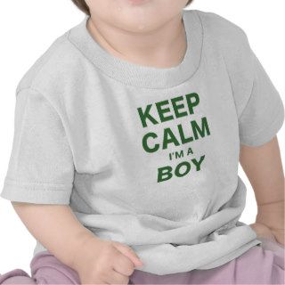 Keep Calm Im a Boy Tshirts