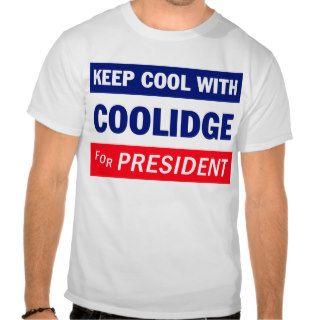 Keep Cool with Coolidge For President Shirts