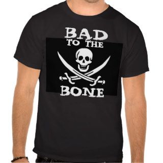 Caribbean Pirates BAD TO THE BONE T shirt