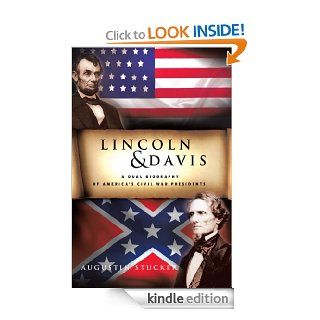 LINCOLN & DAVISA Dual Biography of America's Civil War Presidents eBook Augustin Stucker Kindle Store