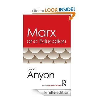 Marx and Education (Routledge Key Ideas in Education) eBook Jean Anyon Kindle Store