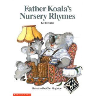 Father Koala's Nursery Rhymes Kel Richards, Glen Singleton 9781863880107 Books