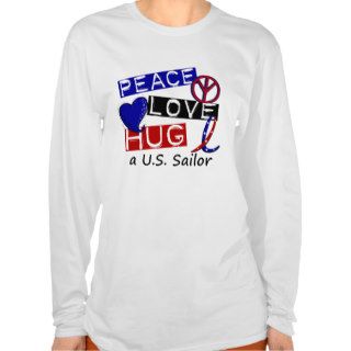 PEACE LOVE HUG A U.S. Sailor Shirts & Gifts