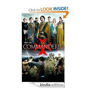 La Commanderie (Roman historique) (French Edition) eBook Alain Ade Kindle Store
