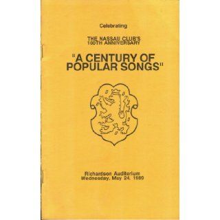 A Century of Popular Songs Celebrating the Nassau Club's 100th Anniversary, Richardson Auditorium, Wednesday, May 24, 1989 (Program) Herb Hobler, Warren Elmer Jr. Books