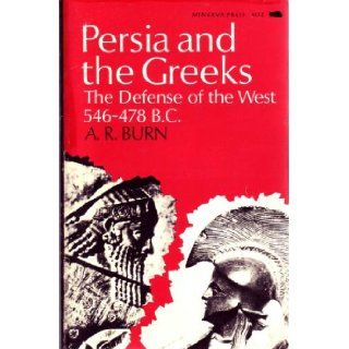 PERSIA AND THE GREEKS THE DEFENSE OF THE WEST 546 478 B.C. Books