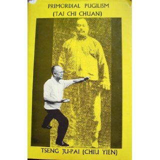 Primordial Pugilism Tai Chi Chuan Tseng Ju Pai 9780901764379 Books