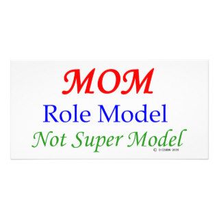 Mom, Role Model, Not Super Model Photo Card