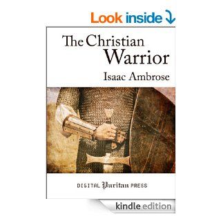 The Christian Warrior eBook Isaac Ambrose, Gerald Mick, Thomas Jones Kindle Store