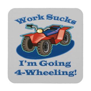 ATV Four Wheeler Im Going 4 Wheeling Work Sucks Drink Coasters
