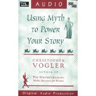 Using Myth to Power Your Story Christopher Vogler 9781880717424 Books