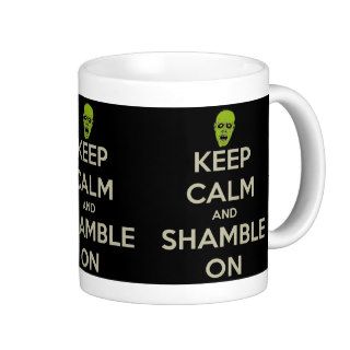 Keep Calm and Shamble On Mug