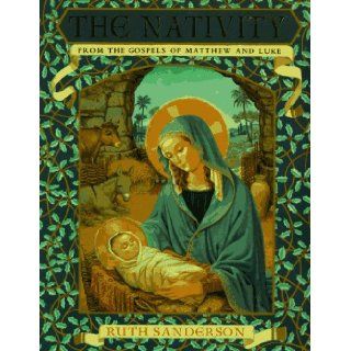The Nativity From the Gospels of Matthew and Luke Ruth Sanderson 9780316771139 Books