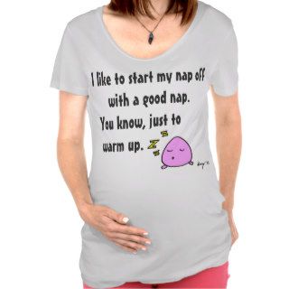 'Start My Nap With A Good Nap' Maternity Tee