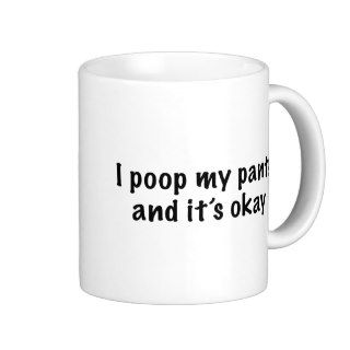 I Poop My Pants Mug