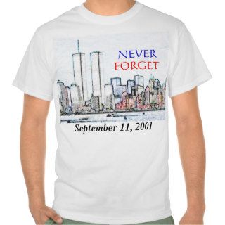 NEVER FORGET (September 11, 2001) T Shirts