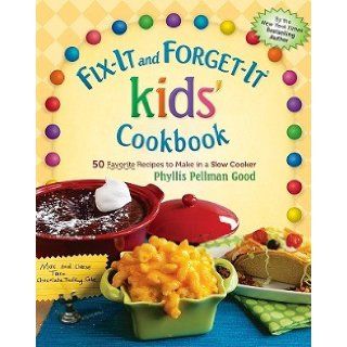 Fix It and Forget It Kids' Cookbook 50 Favorite Recipes to Make in a Slow Cooker [FIX IT & FORGET IT KIDS CKBK] [Spiral] Phyllis Pellman"(Author) ; Fennimore, Rebeccca Good(Photographer) Good Books