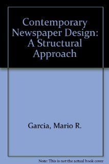 Contemporary Newspaper Design A Structural Approach (9780131704992) Mario R. Garcia Books