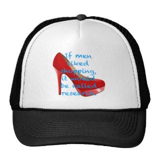 If men liked shopping, it would be called research trucker hat