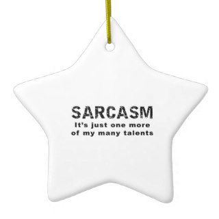 Sarcasm   Funny Sayings and Quotes Christmas Ornaments