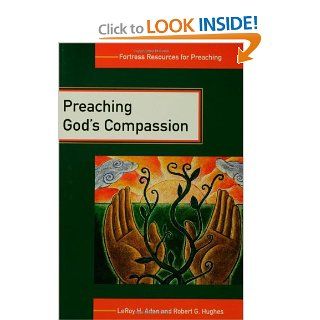 Preaching God's Compassion (Fortress Resources for Preaching) (9780800635770) LeRoy Aden Books
