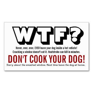 WTF? Dog Left in Hot Car Warning Business Card