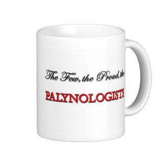 The Few The Proud The PALYNOLOGISTS Mug