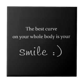 the best curve on your whole body is your smile ceramic tiles