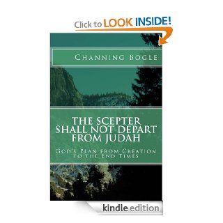 The Scepter Shall not Depart from Judah eBook Channing Bogle Kindle Store