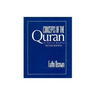 Concepts of the Quran A topical reading (Second Edition) Fathi Osman 9781881504412 Books