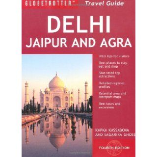 Delhi Agra Jaipur Travel Pack, 4th (Globetrotter Travel Packs) Sagarika Ghose, Kapka Kassabova 9781847736758 Books