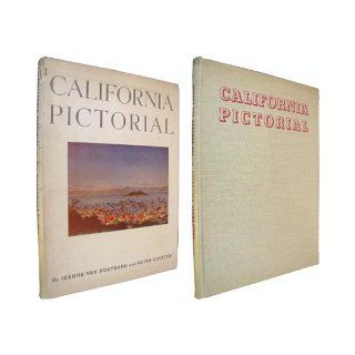 CALIFORNIA PICTORIAL. A History in Contemporary Pictures, 1786 to 1859 With Descriptive Notes on Pictures and Artists. Jeanne van Nostrand, Edith M Coulter Books