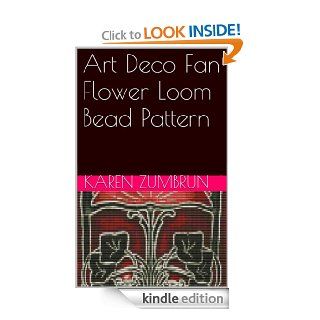 Art Deco Fan Flower Loom Bead Pattern eBook Karen Zumbrun Kindle Store