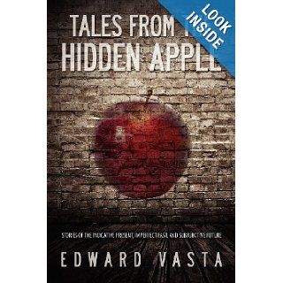 Tales from the Hidden Apple Edward Vasta 9781602902985 Books
