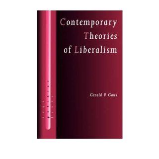 Contemporary Theories of Liberalism Public Reason as a Post Enlightenment Project (Sage Politics Texts) (Paperback)   Common By (author) Gerald F. Gaus 0884637138066 Books